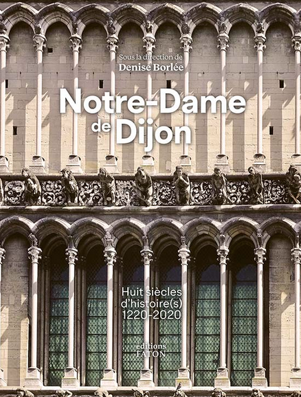 Notre Dame de Dijon, Denise Brolée (dir.)